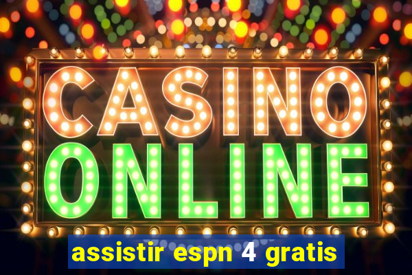 assistir espn 4 gratis